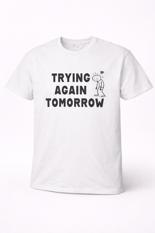 Trying Again Tomorrow