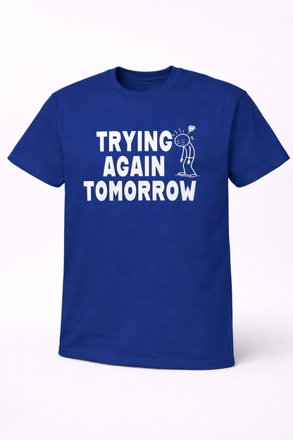 Trying Again Tomorrow