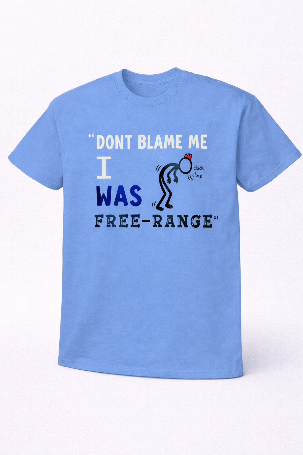 Don't Blame Me I Was Free Range
