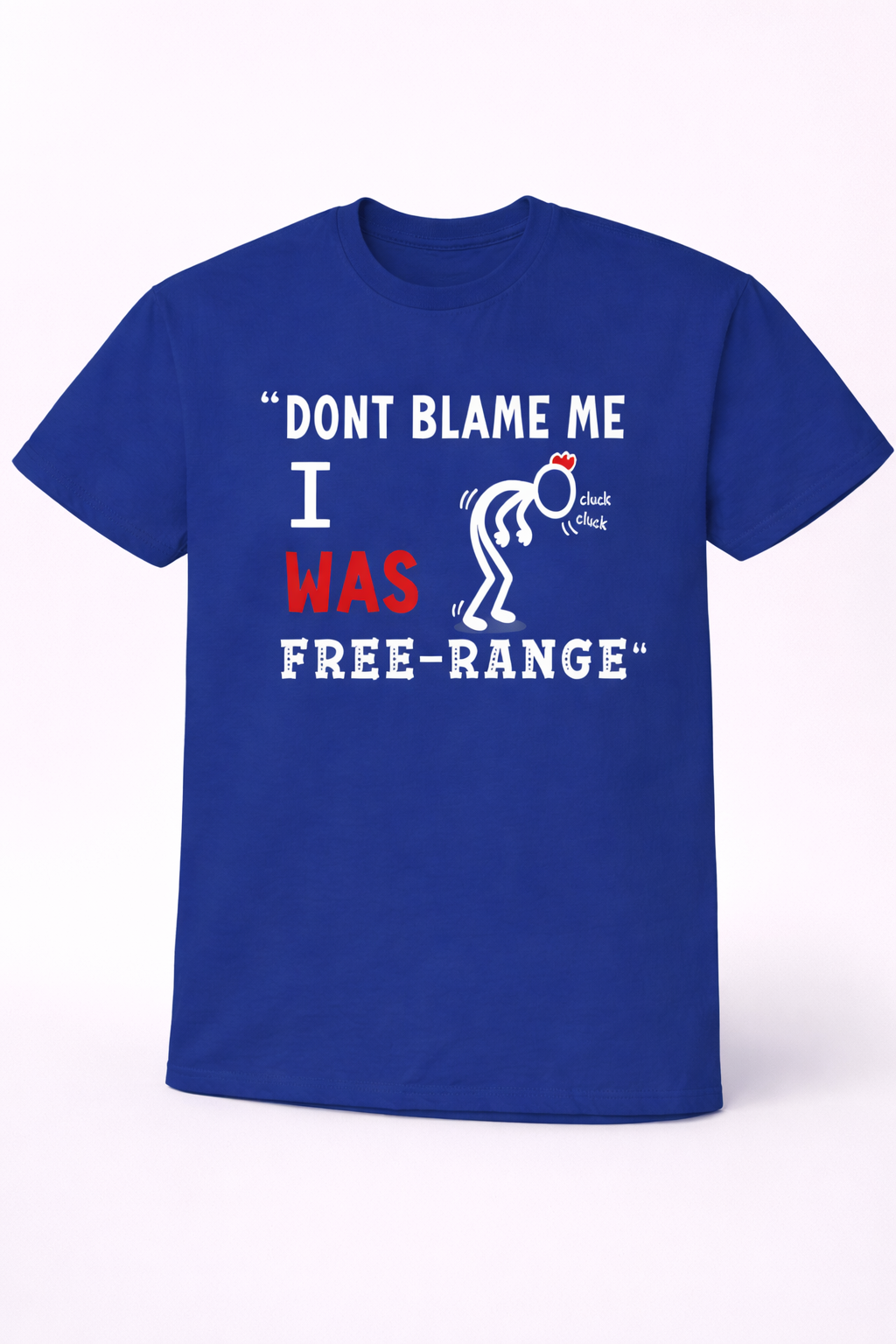 Don't Blame Me I Was Free Range