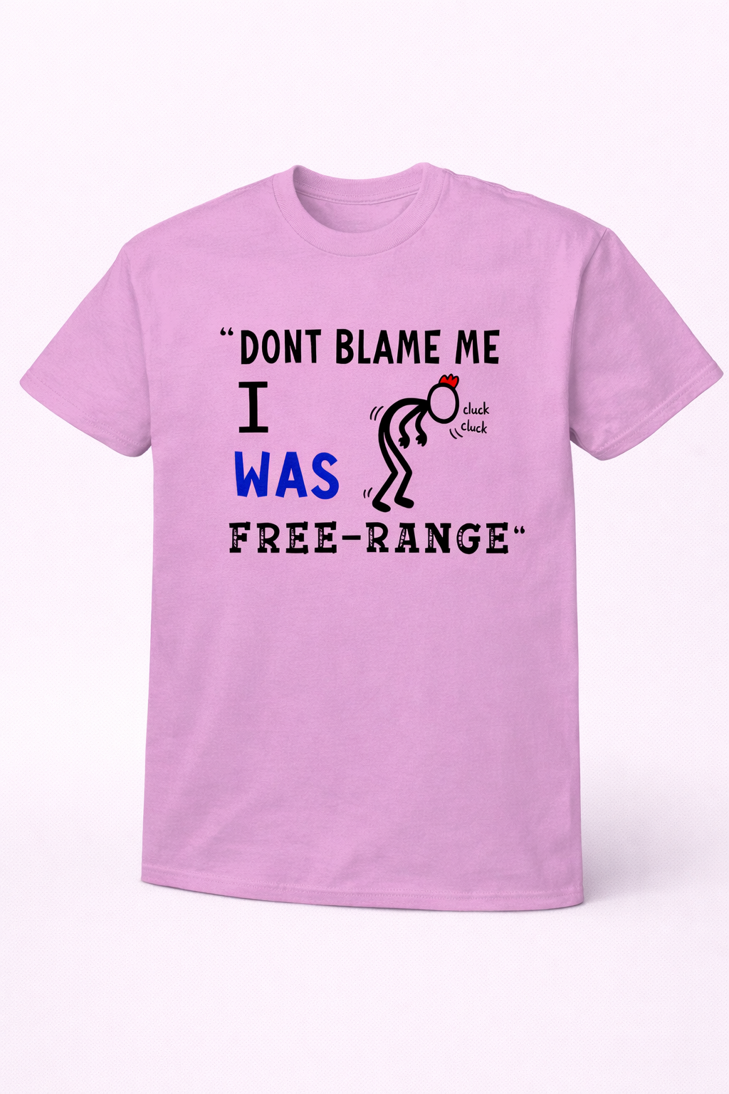 Don't Blame Me I Was Free Range